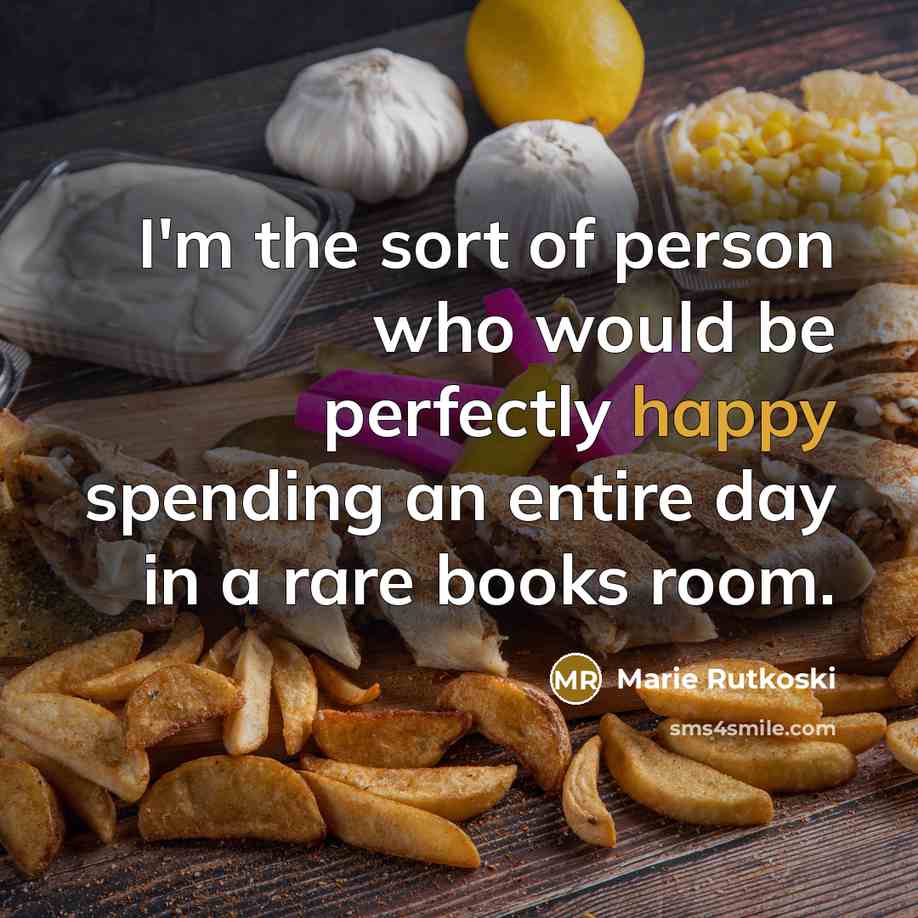 “I'm the sort of person who would be perfectly happy…” quote by Marie Rutkoski