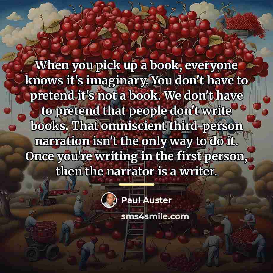 “When you pick up a book, everyone knows it's imaginary.…” quote by Paul Auster