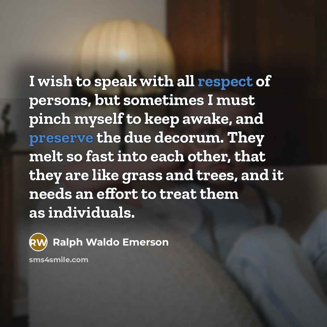 “I wish to speak with all respect of persons, but…” quote by Ralph Waldo Emerson