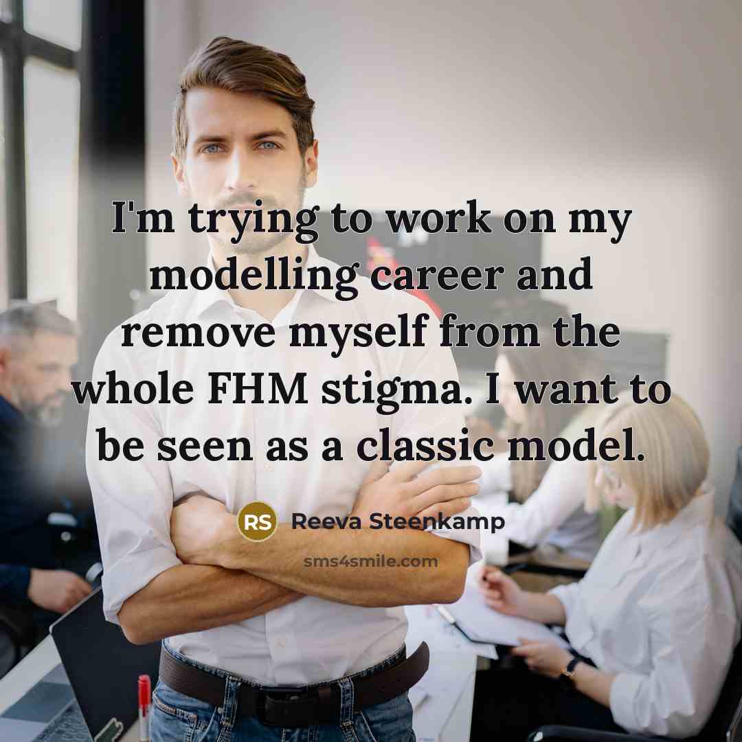 “I'm trying to work on my modelling career and remove…” quote by Reeva Steenkamp