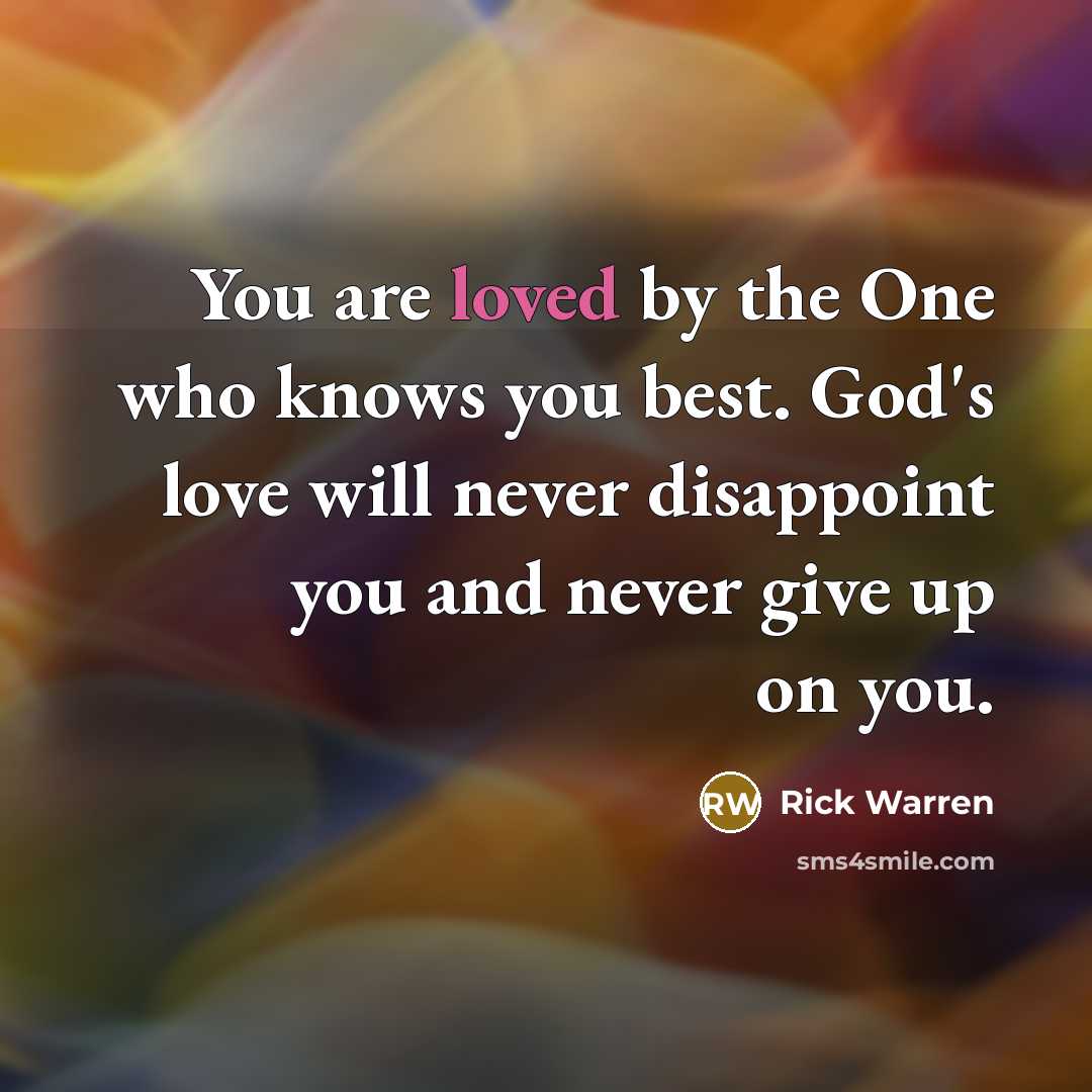 “You are loved by the One who knows you best.…” quote by Rick Warren