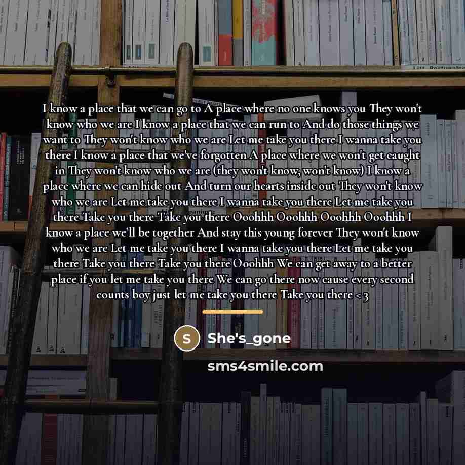 “I know a place that we can go to A…” quote by She's_gone