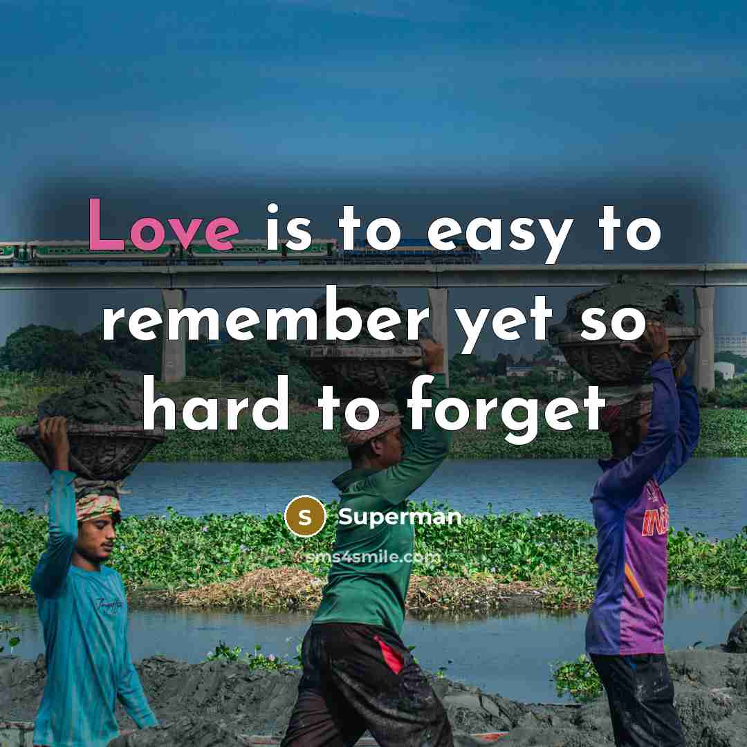 “Love is to easy to remember yet so hard to…” quote by Superman