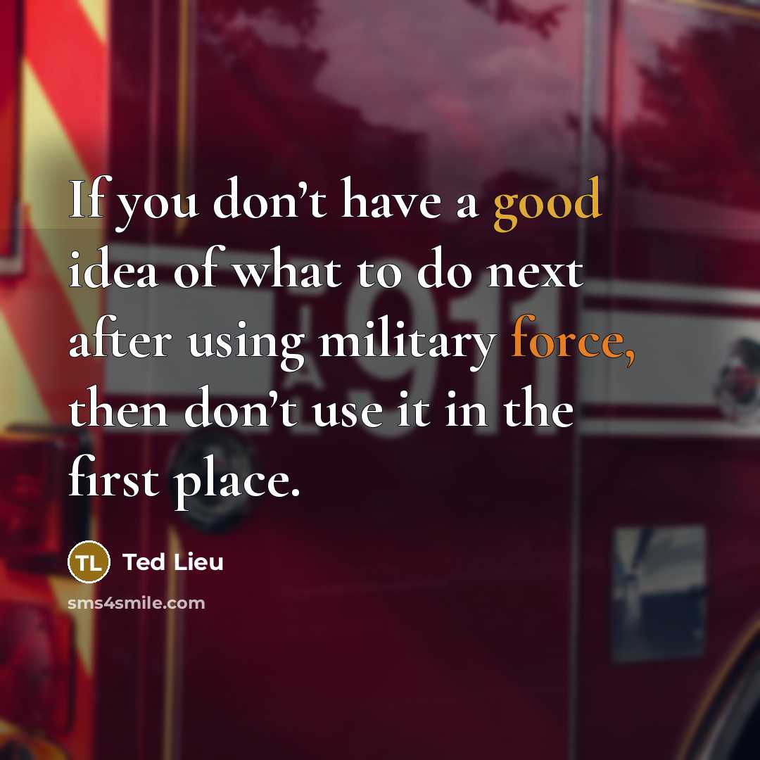 “If you don’t have a good idea of what to…” quote by Ted Lieu