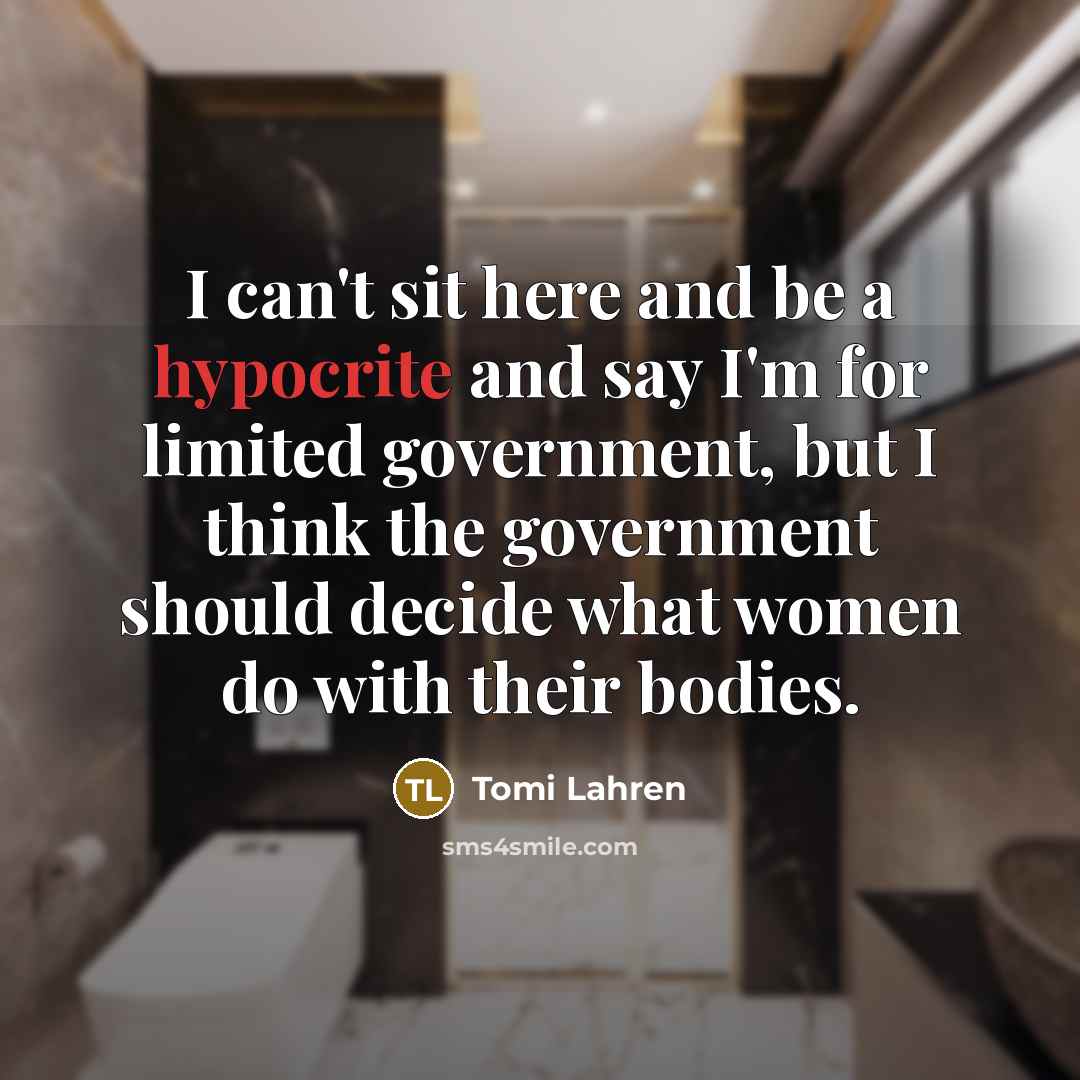 “I can't sit here and be a hypocrite and say…” quote by Tomi Lahren