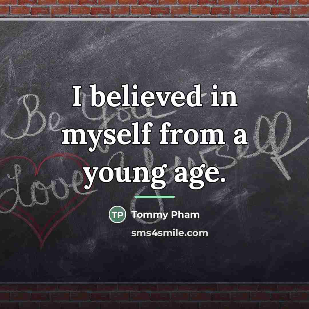 “I believed in myself from a young age.…” quote by Tommy Pham