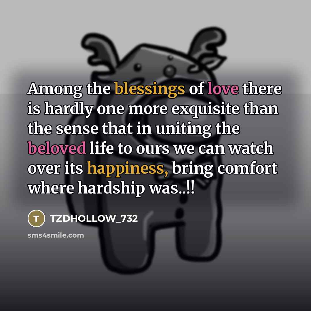“Among the blessings of love there is hardly one more…” quote by TZDHOLLOW_732