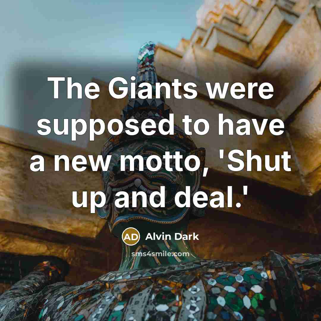 “The Giants were supposed to have a new motto, 'Shut…” quote by Alvin Dark