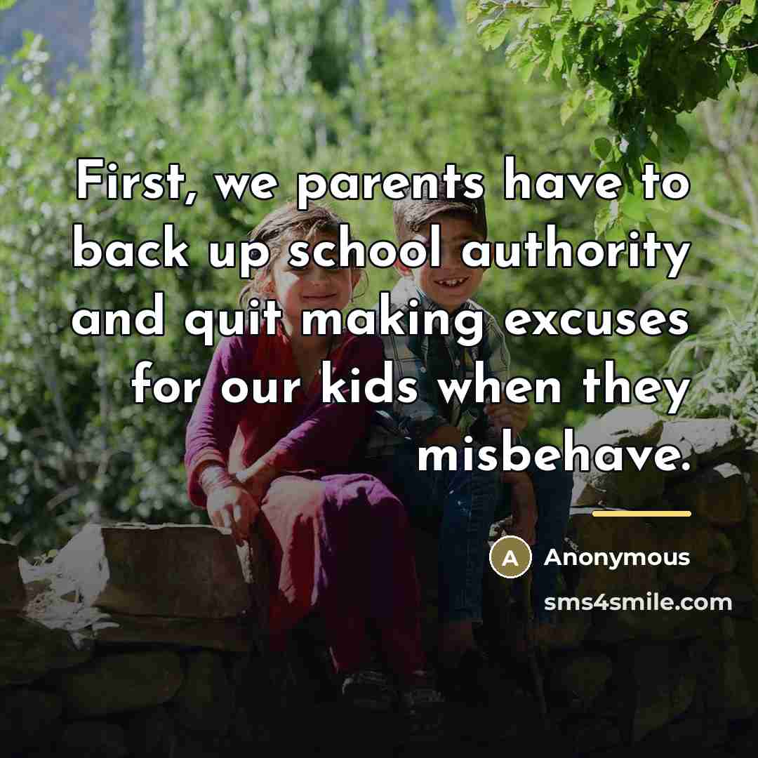 “First, we parents have to back up school authority and…” quote by Anonymous