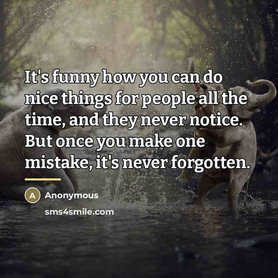 “It's funny how you can do nice things for people…” quote by Anonymous