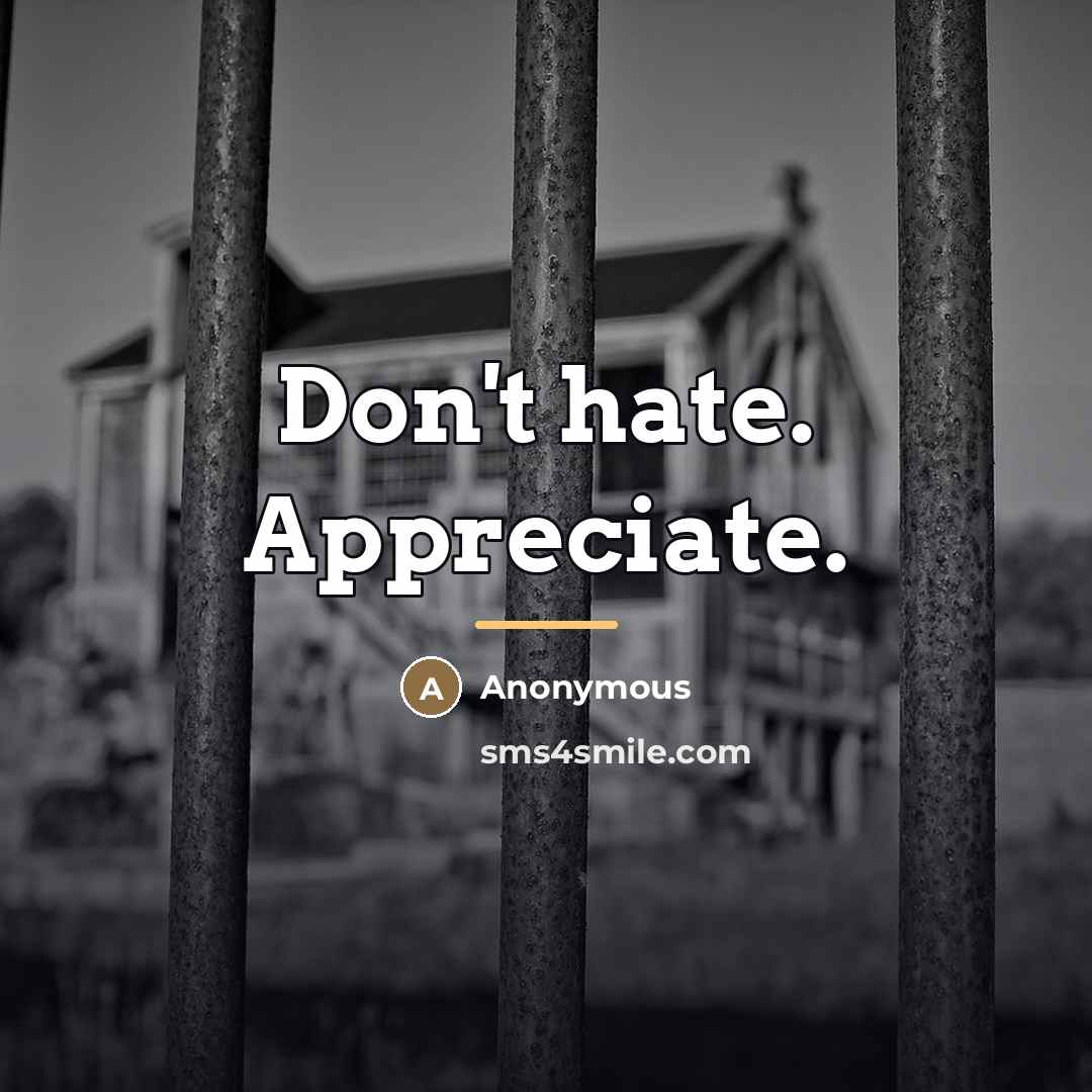 “Don't hate. Appreciate.…” quote by Sammie Herring