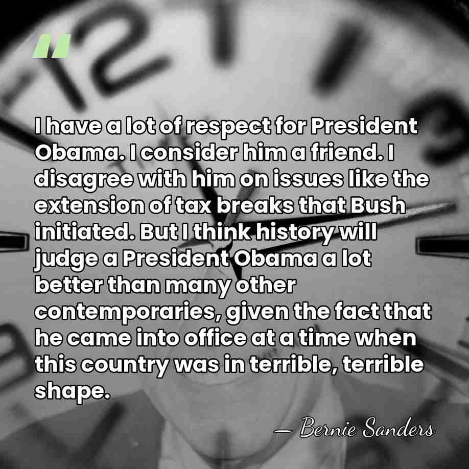 I have a lot of respect for President Obama. I consider him&hellip; - Bernie Sanders