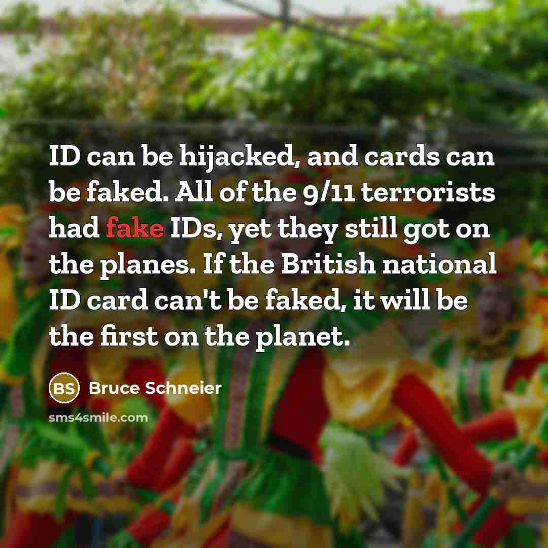 “ID can be hijacked, and cards can be faked. All…” quote by Bruce Schneier