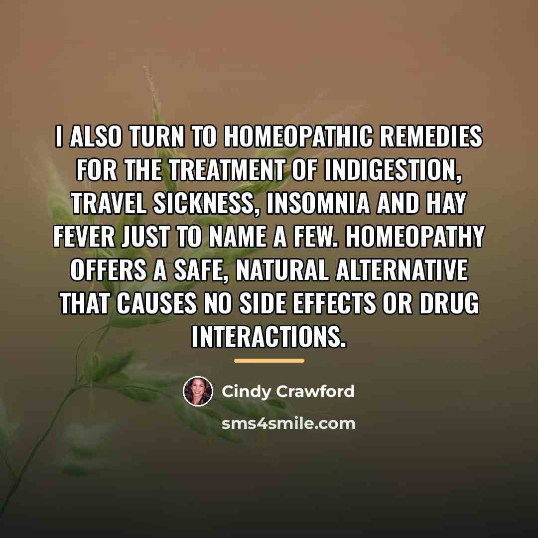 “I also turn to homeopathic remedies for the treatment of…” quote by Cindy Crawford