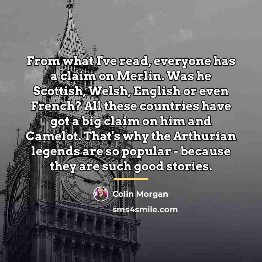 “From what I've read, everyone has a claim on Merlin.…” quote by Colin Morgan