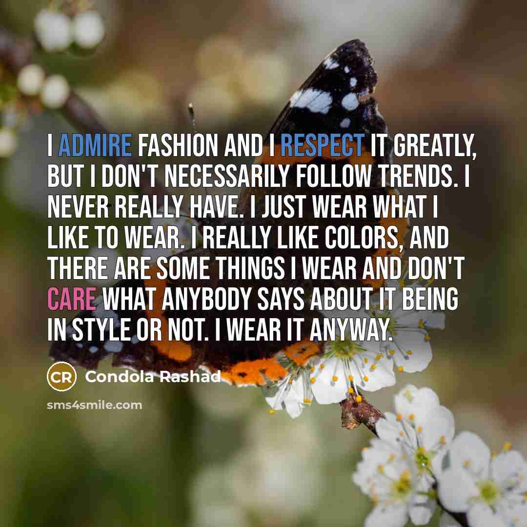 “I admire fashion and I respect it greatly, but I…” quote by Condola Rashad