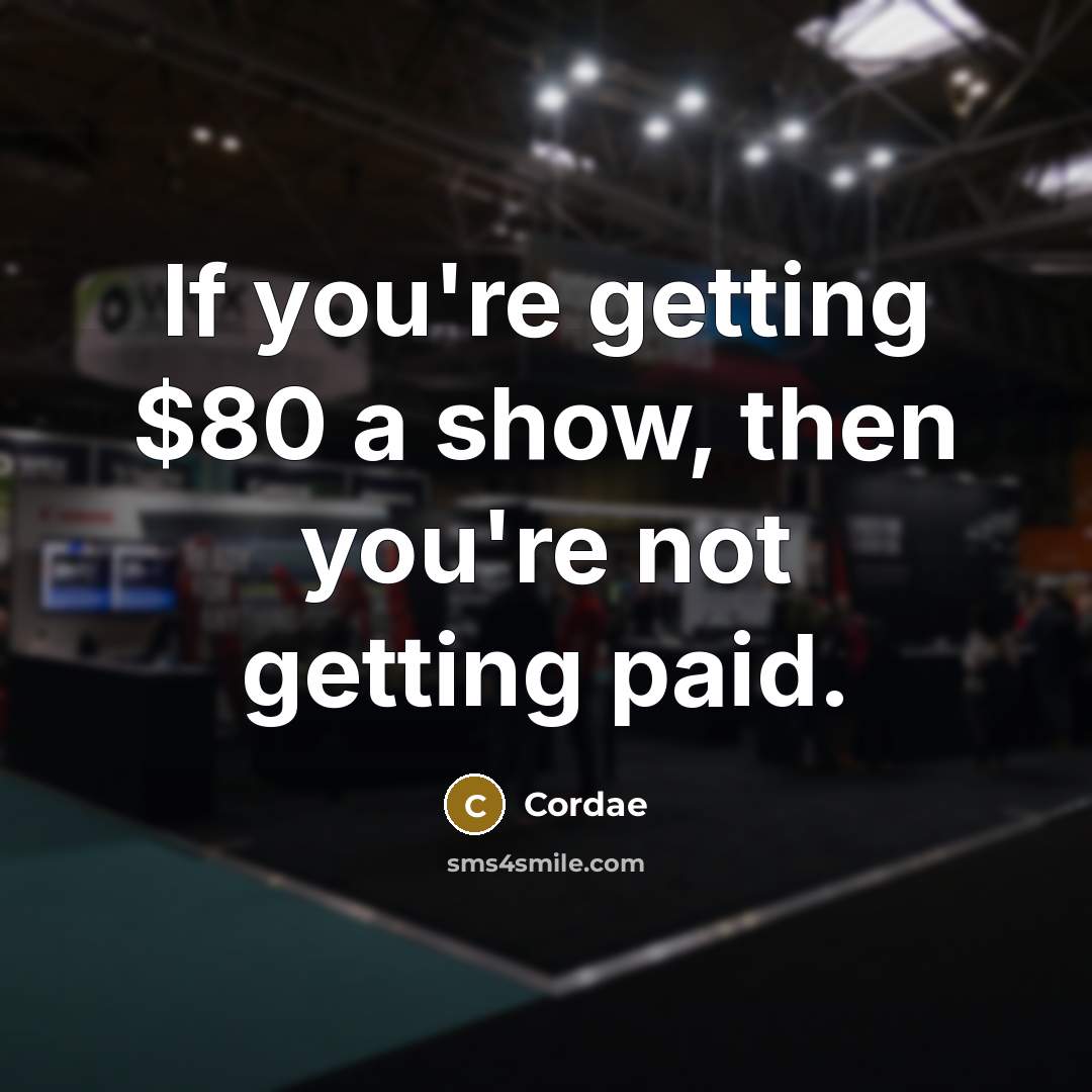 “If you're getting $80 a show, then you're not getting…” quote by Cordae