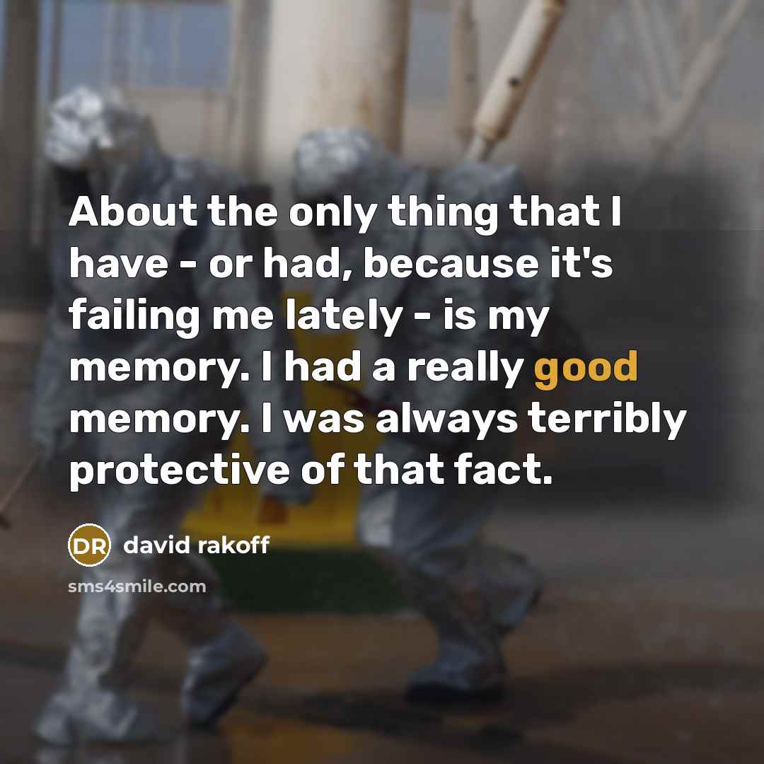 “About the only thing that I have - or had,…” quote by David Rakoff