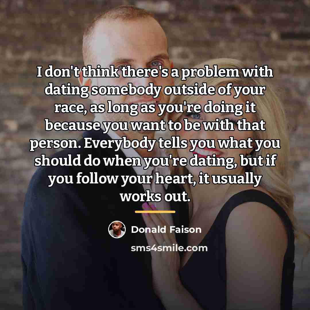 “I don't think there's a problem with dating somebody outside…” quote by Donald Faison