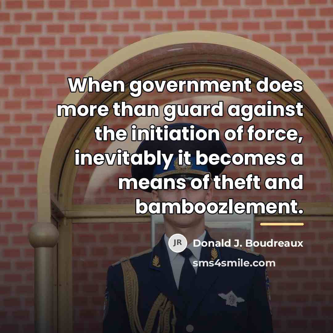 “When government does more than guard against the initiation of…” quote by Donald J. Boudreaux
