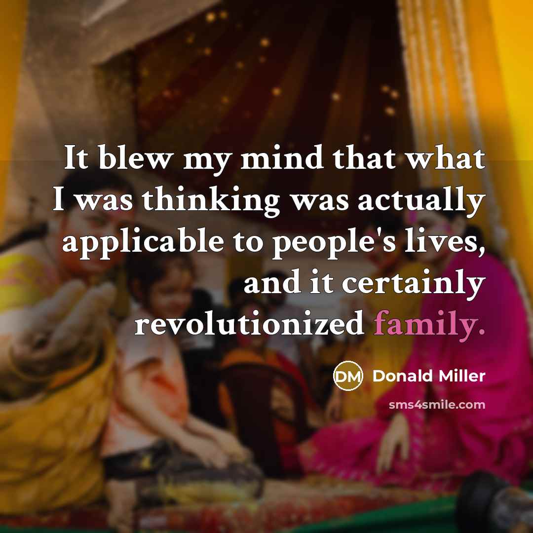 “It blew my mind that what I was thinking was…” quote by Donald Miller