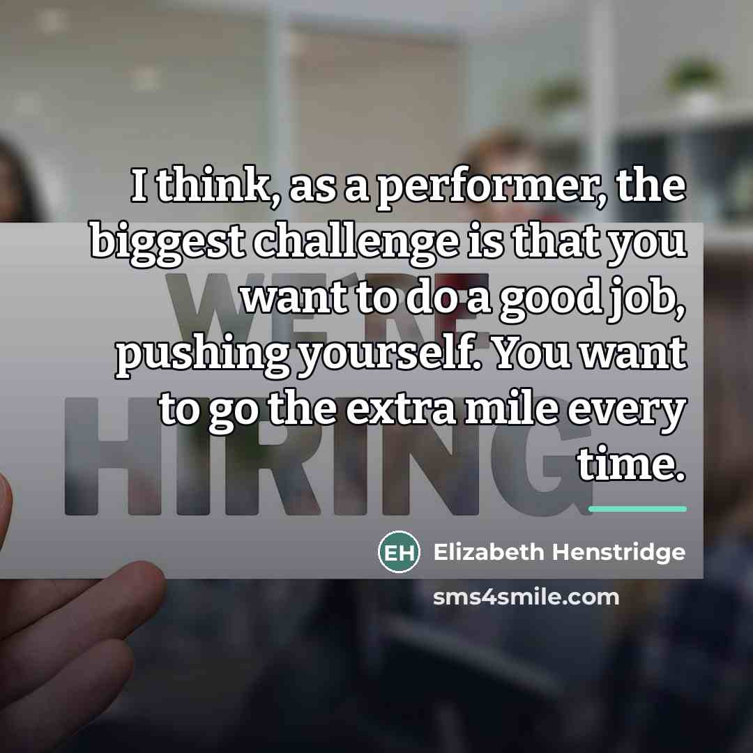 “I think, as a performer, the biggest challenge is that…” quote by Elizabeth Henstridge