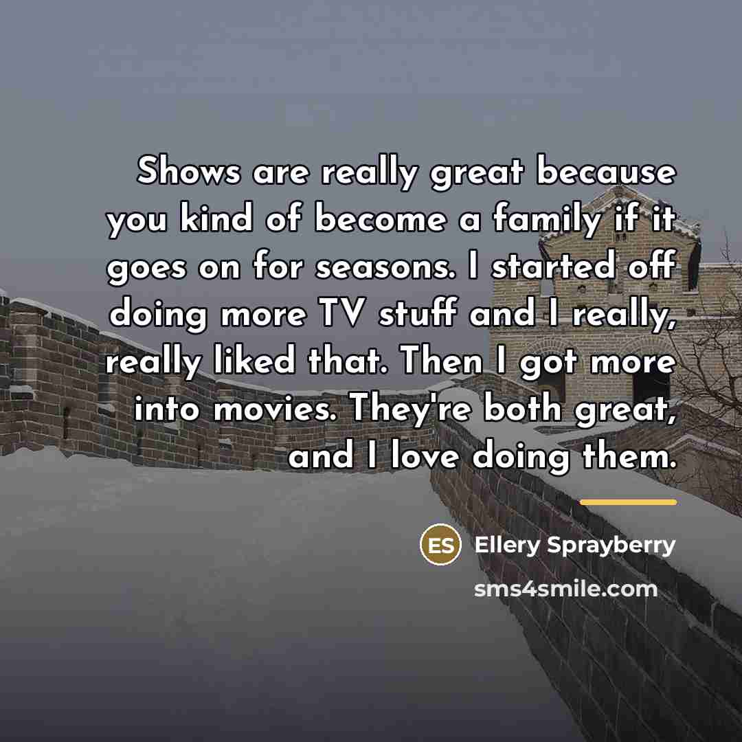 “Shows are really great because you kind of become a…” quote by Ellery Sprayberry