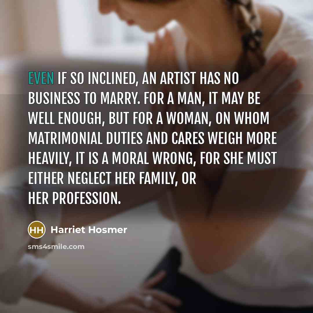 “Even if so inclined, an artist has no business to…” quote by Harriet Hosmer