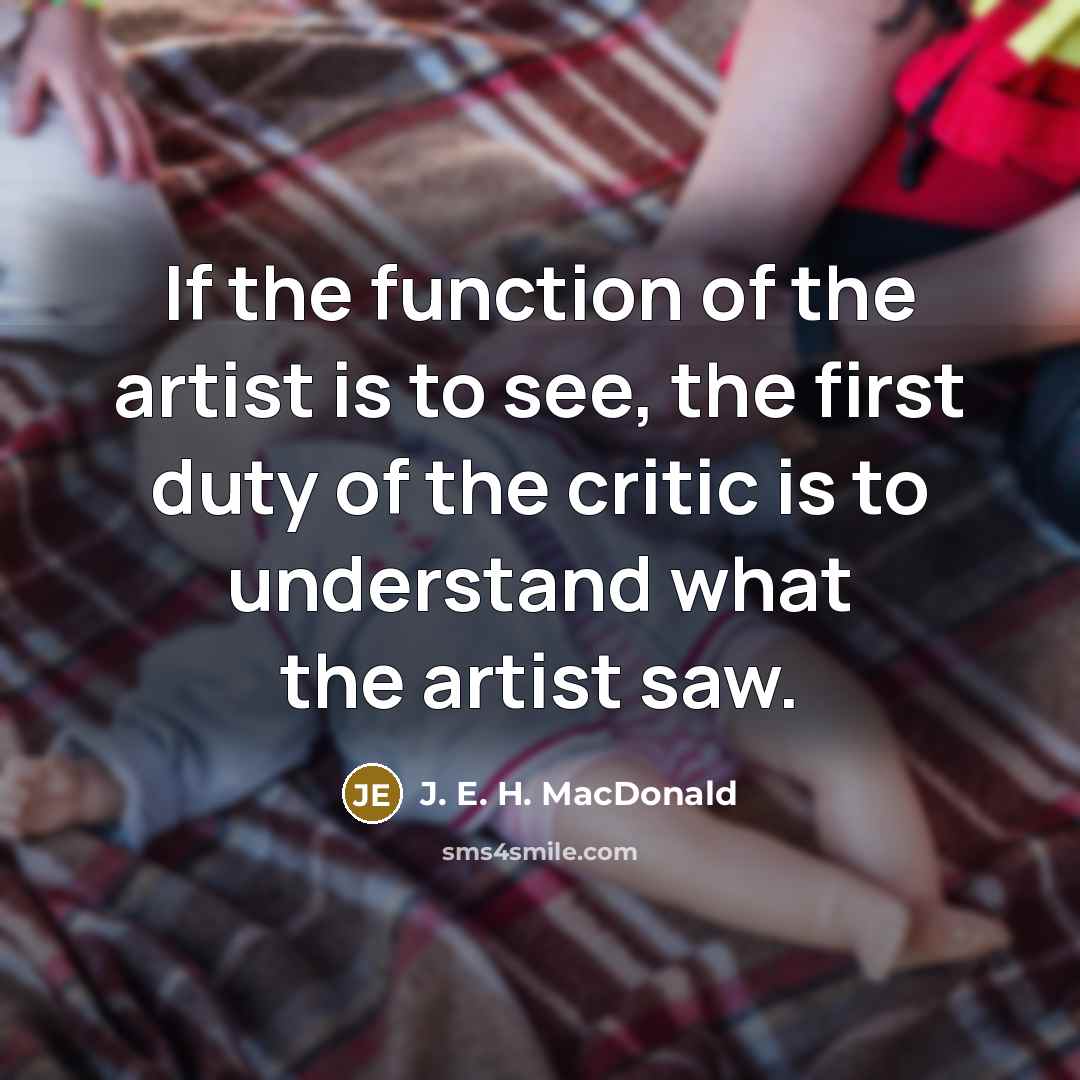 “If the function of the artist is to see, the…” quote by J. E. H. MacDonald