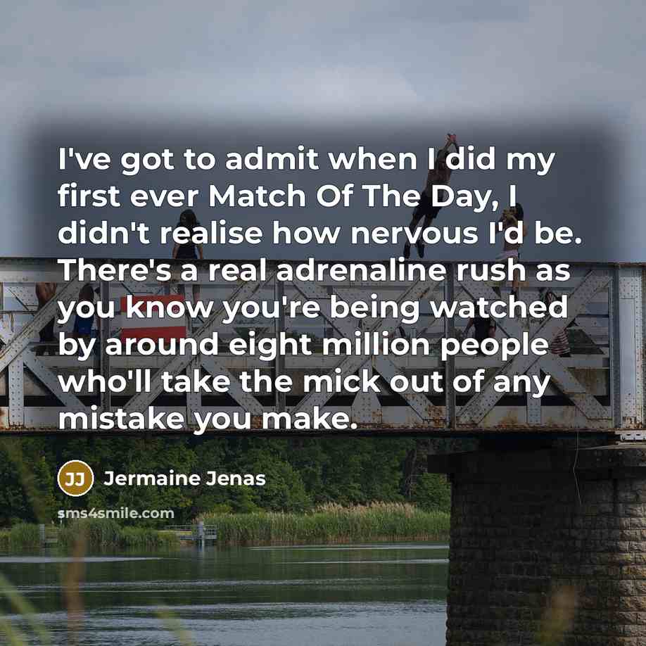 “I've got to admit when I did my first ever…” quote by Jermaine Jenas