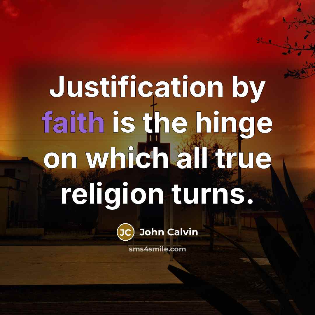 “Justification by faith is the hinge on which all true…” quote by John Calvin