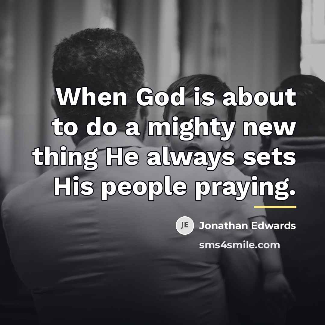 “When God is about to do a mighty new thing…” quote by Jonathan Edwards