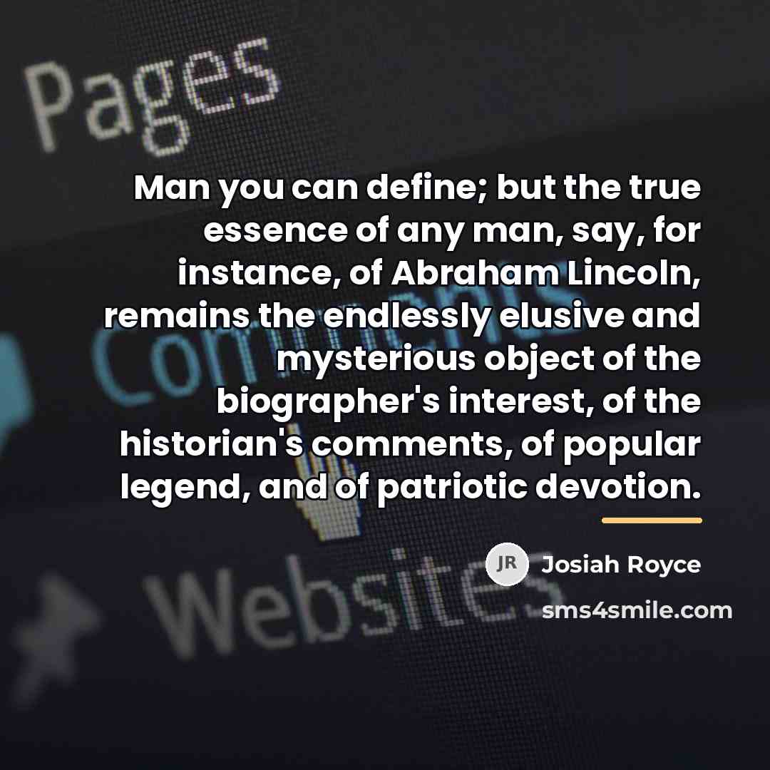 “Man you can define; but the true essence of any…” quote by Josiah Royce