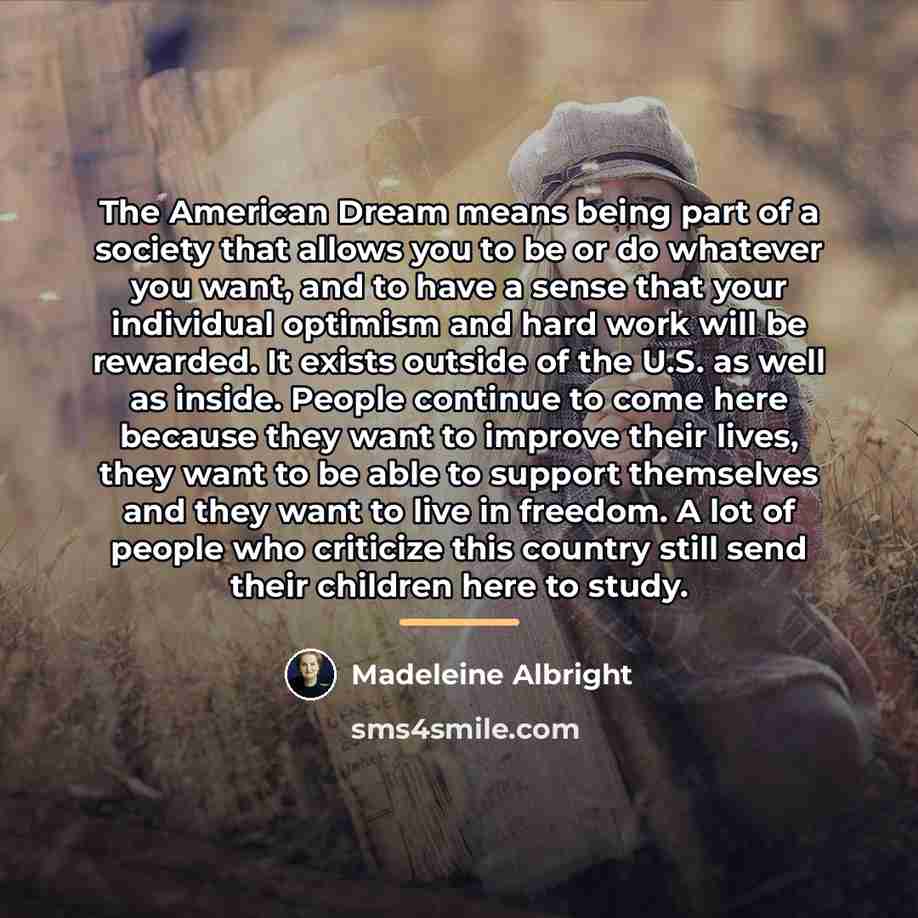 “The American Dream means being part of a society that…” quote by Madeleine Albright