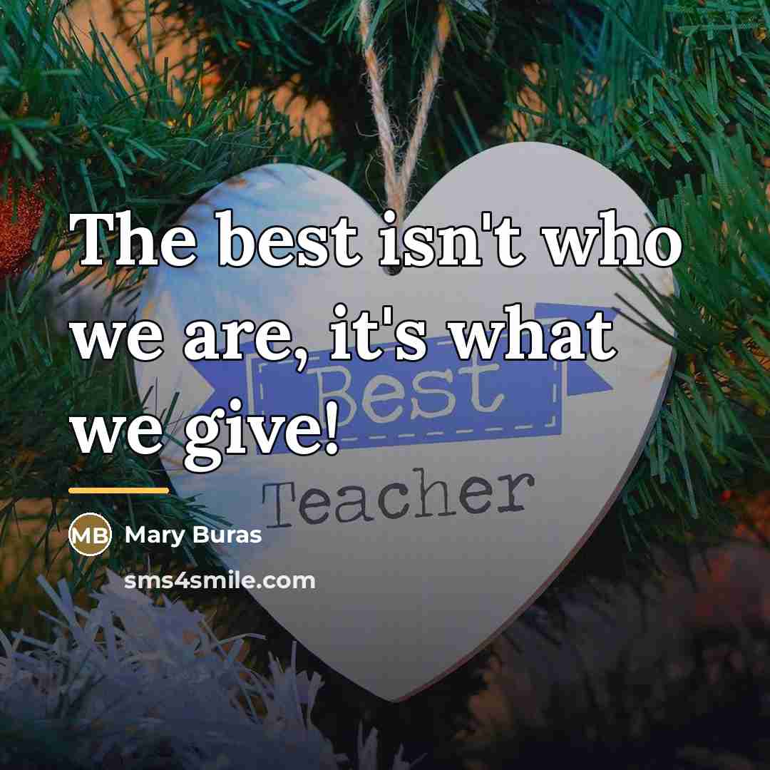 “The best isn't who we are, it's what we give!…” quote by Mary Buras