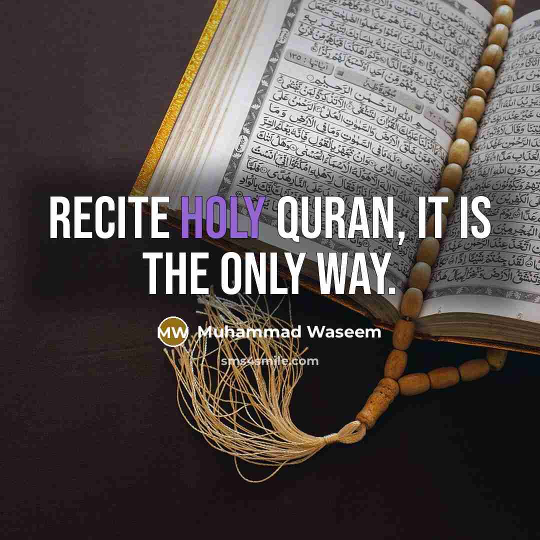 “Recite Holy Quran, It is the only way.…” quote by Muhammad Waseem