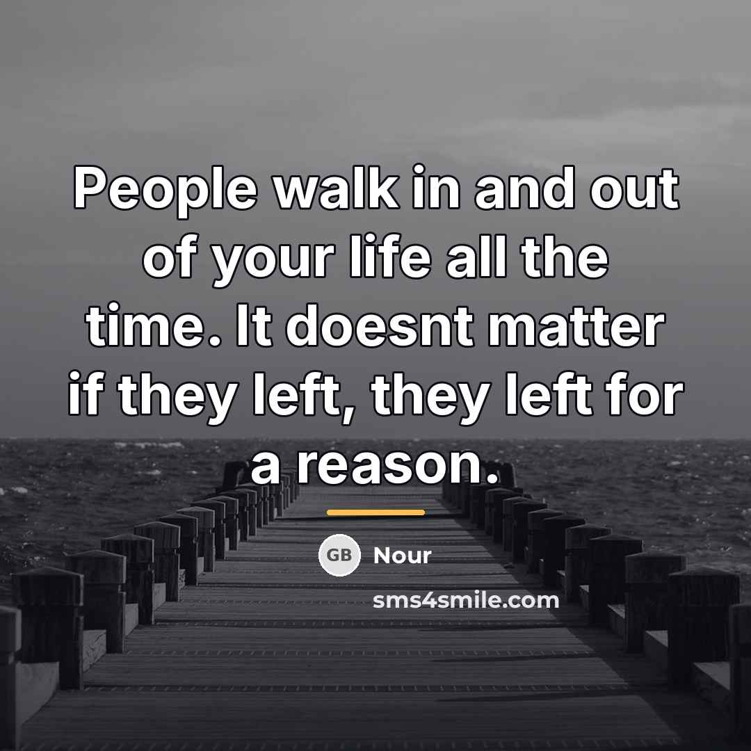 “People walk in and out of your life all the…” quote by Nour