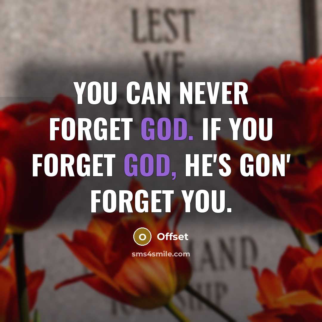 “You can never forget God. If you forget God, he's…” quote by Offset
