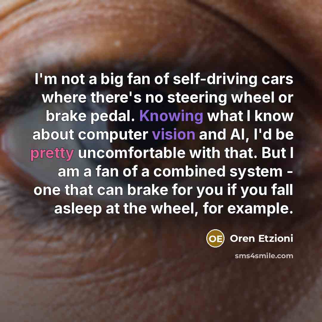 “I'm not a big fan of self-driving cars where there's…” quote by Oren Etzioni
