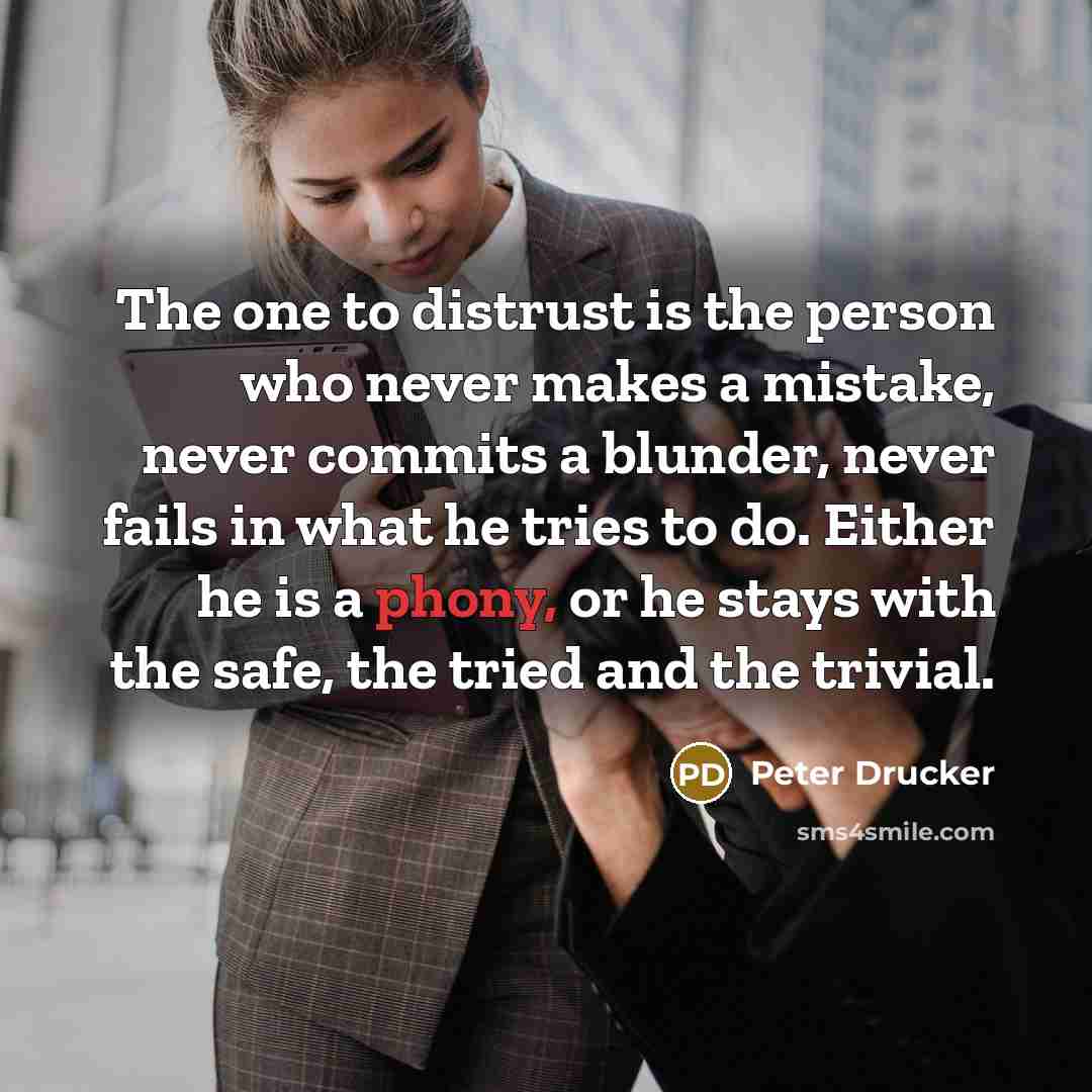 “The one to distrust is the person who never makes…” quote by Peter Drucker