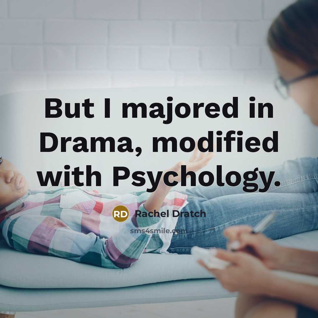 “But I majored in Drama, modified with Psychology.…” quote by Rachel Dratch