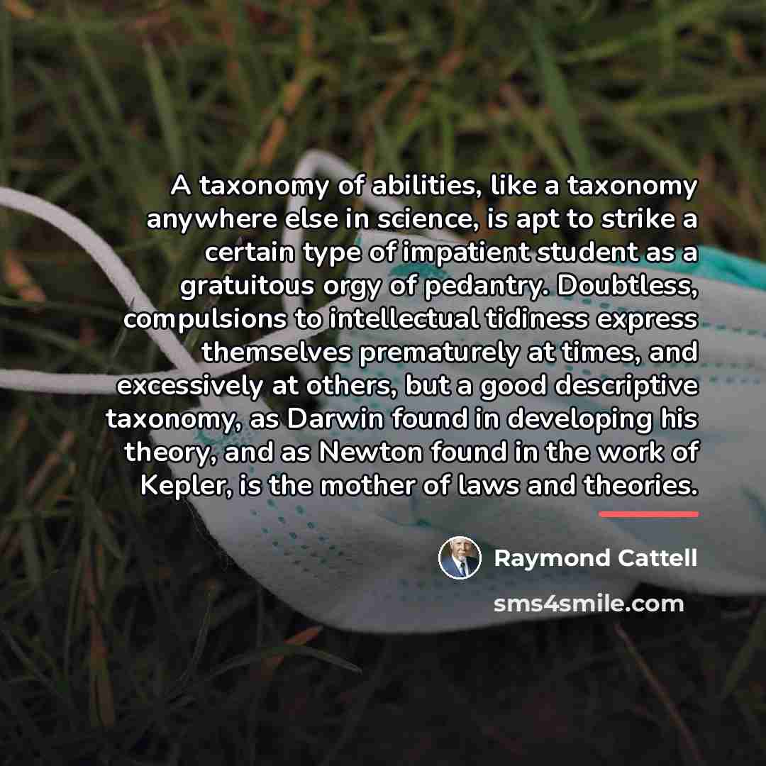 “A taxonomy of abilities, like a taxonomy anywhere else in…” quote by Raymond Cattell