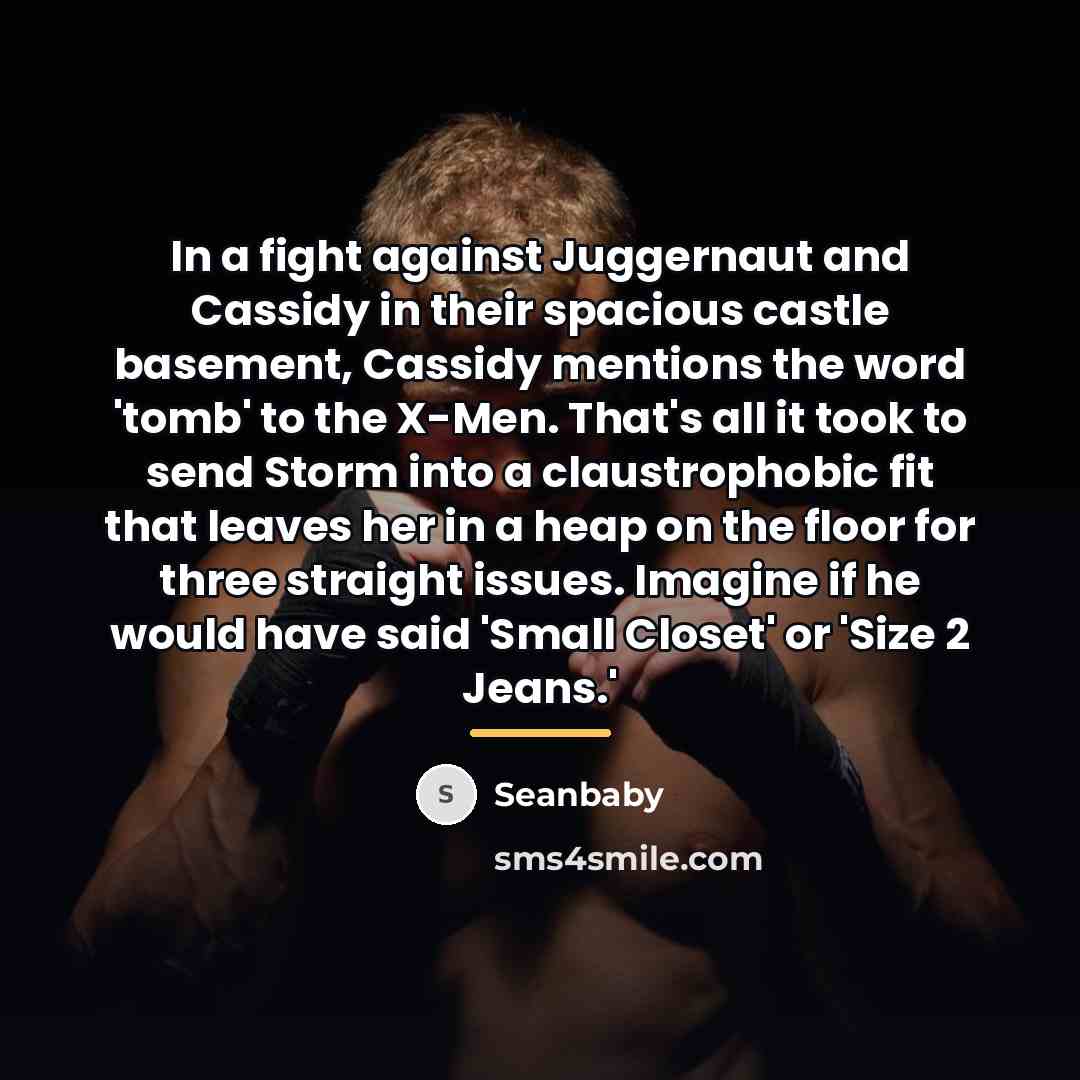 “In a fight against Juggernaut and Cassidy in their spacious…” quote by Seanbaby