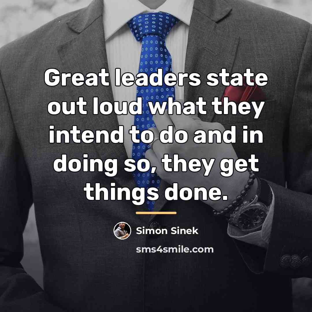 “Great leaders state out loud what they intend to do…” quote by Simon Sinek