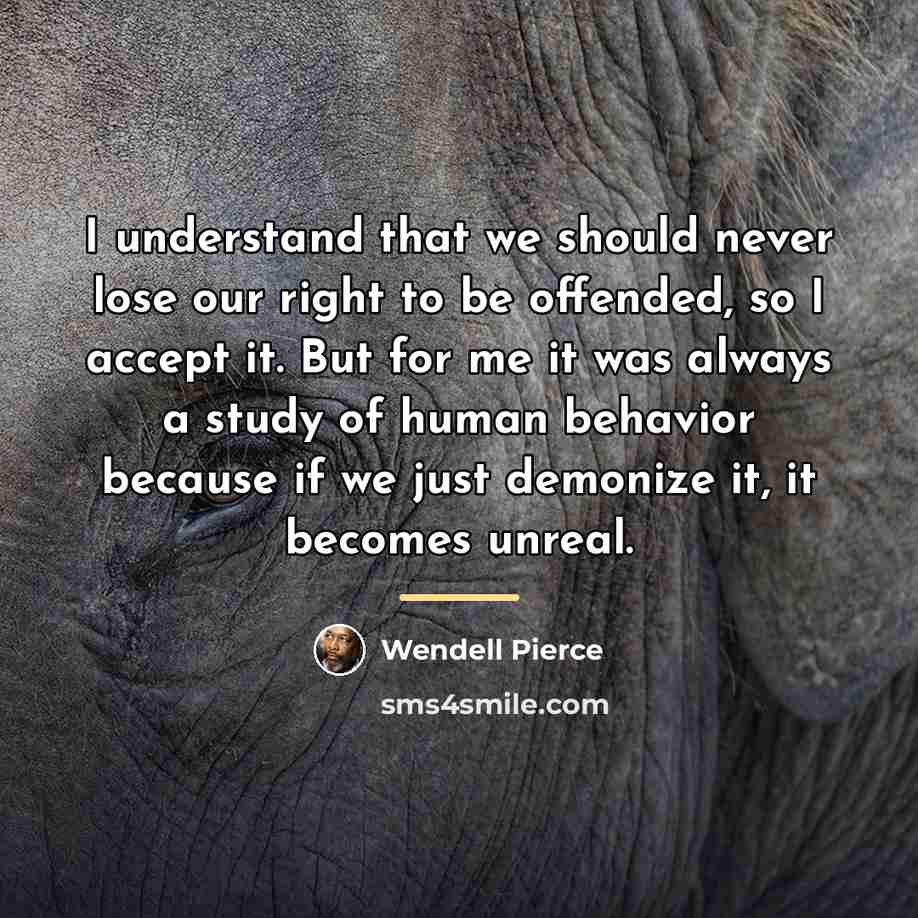 “I understand that we should never lose our right to…” quote by Wendell Pierce