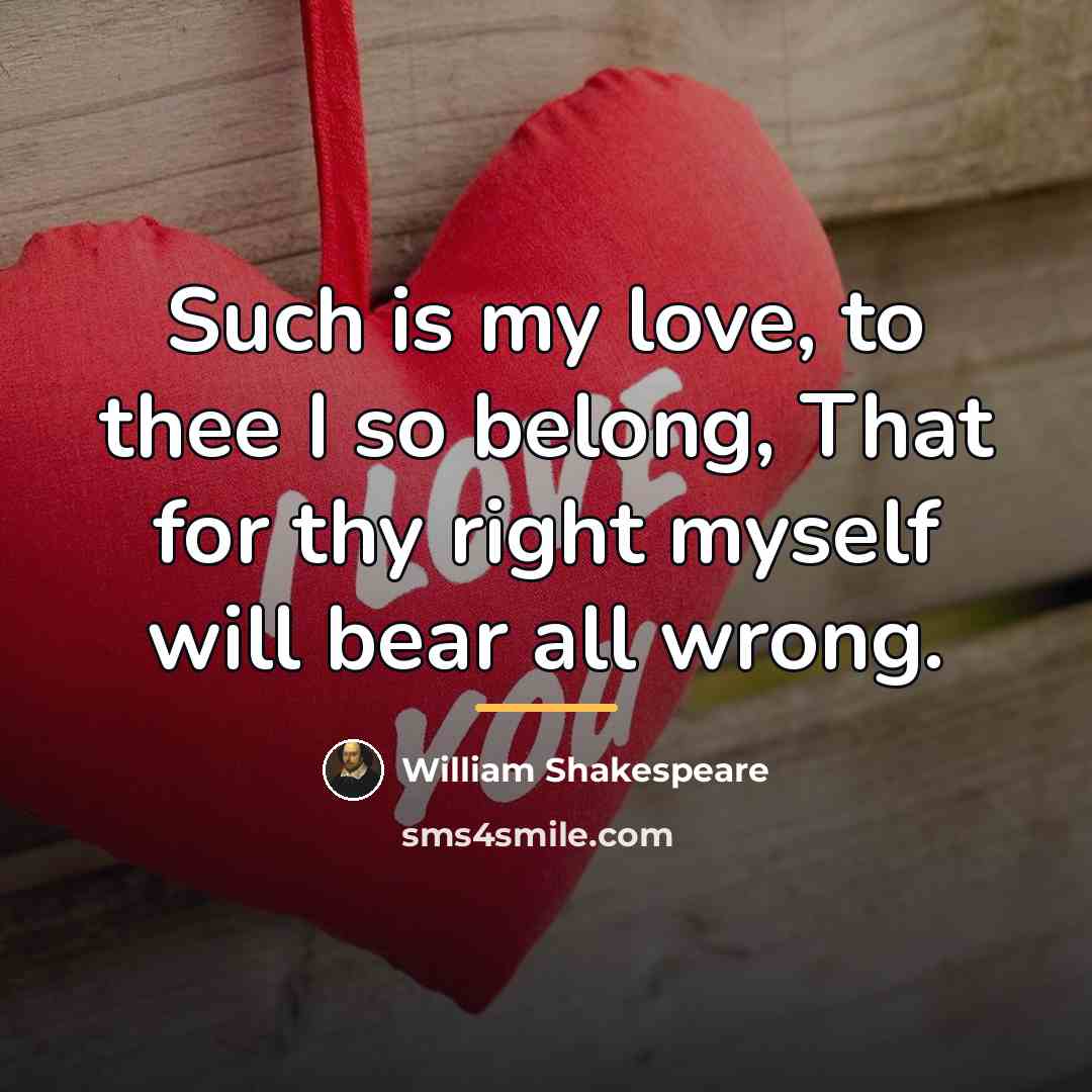 “Such is my love, to thee I so belong, That…” quote by William Shakespeare