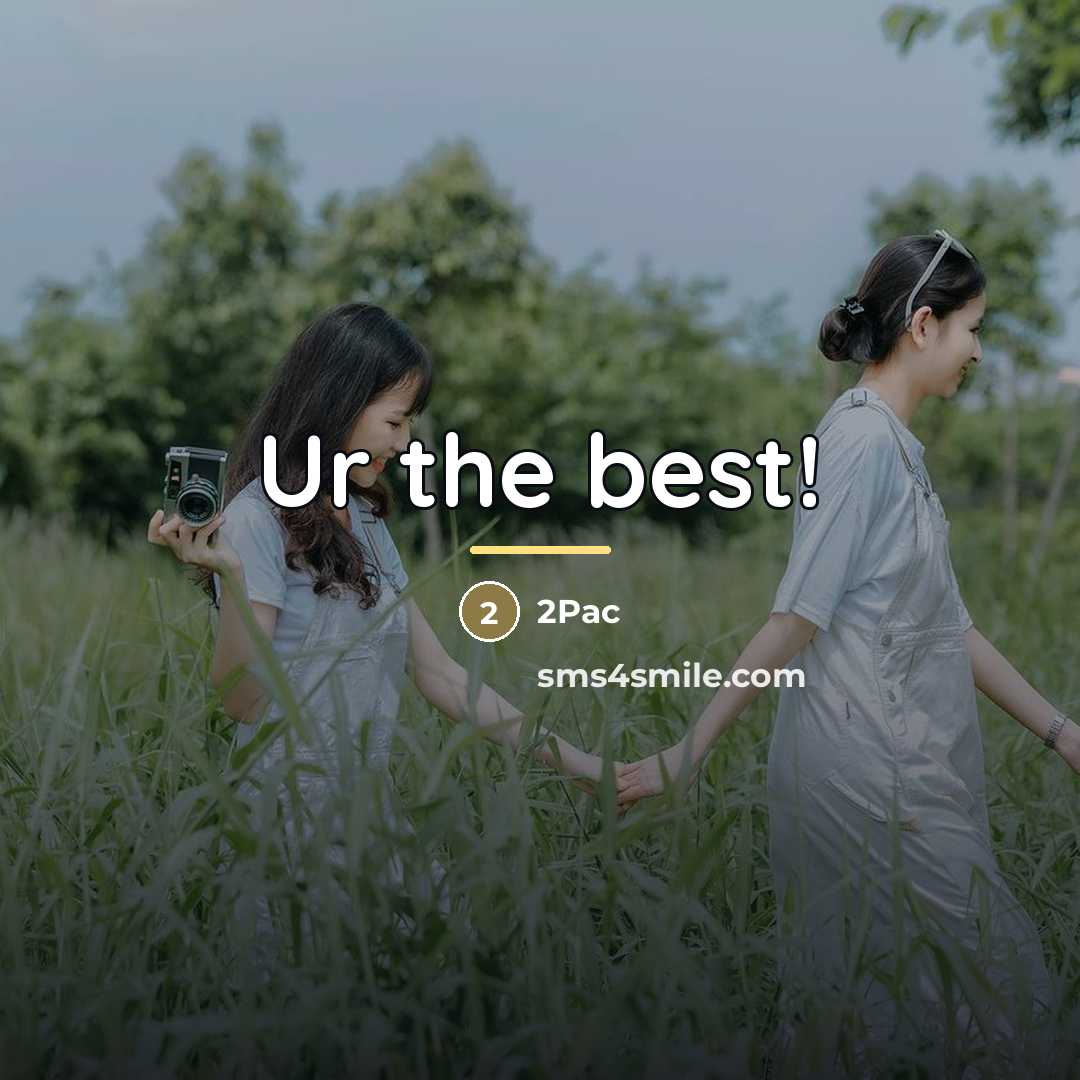 “Ur the best!…” quote by 2pac