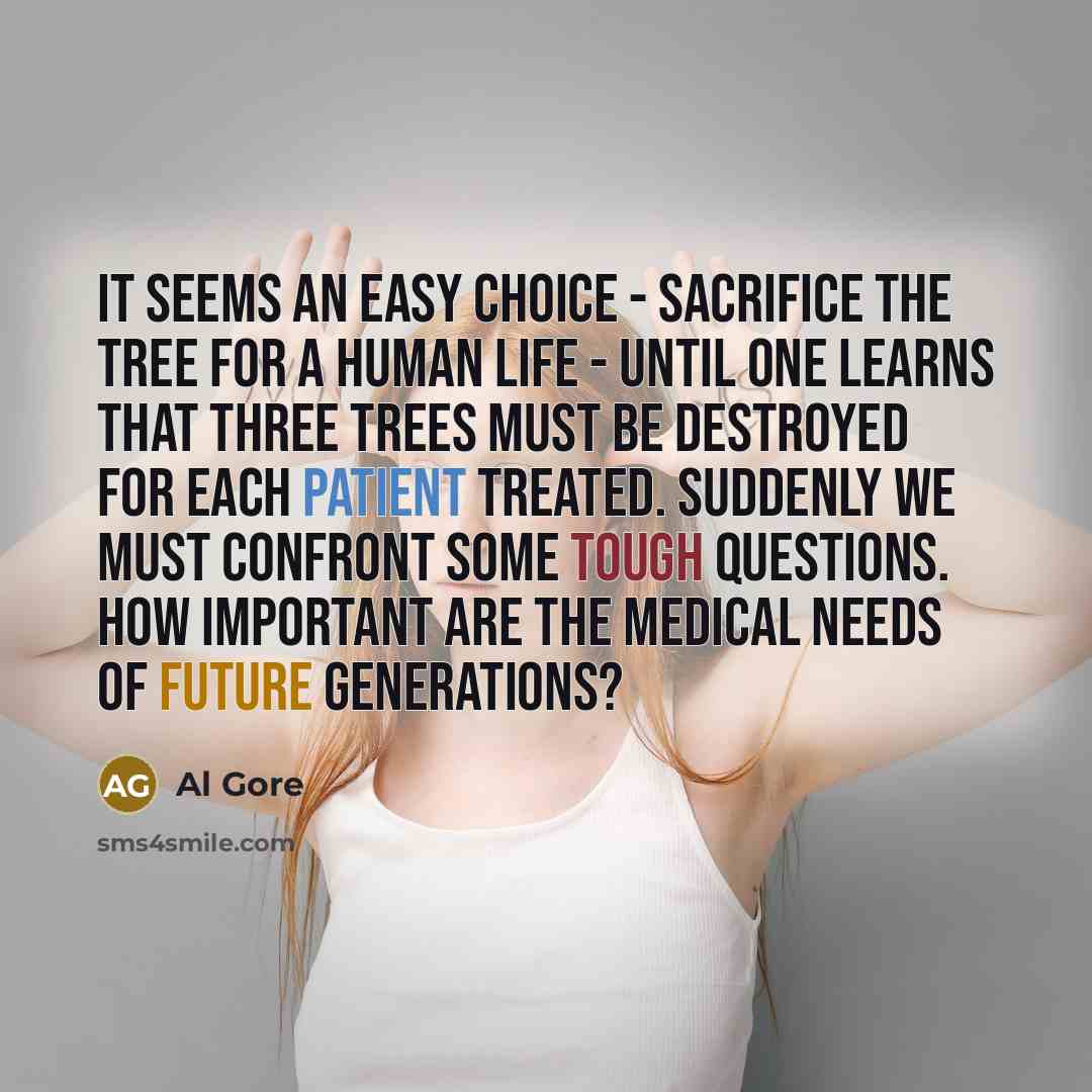 “It seems an easy choice - sacrifice the tree for…” quote by Al Gore