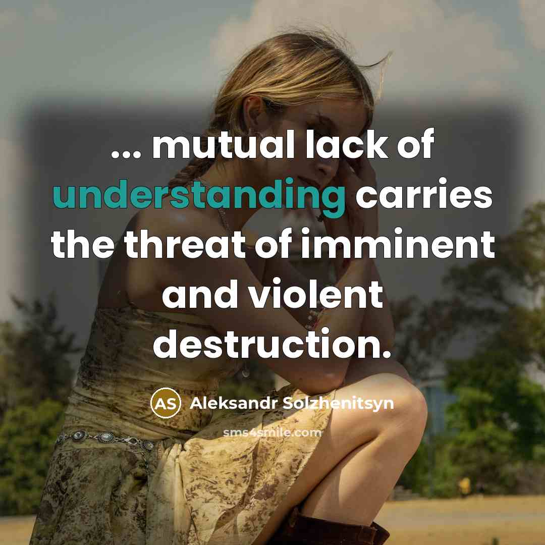 “... mutual lack of understanding carries the threat of imminent…” quote by Aleksandr Solzhenitsyn