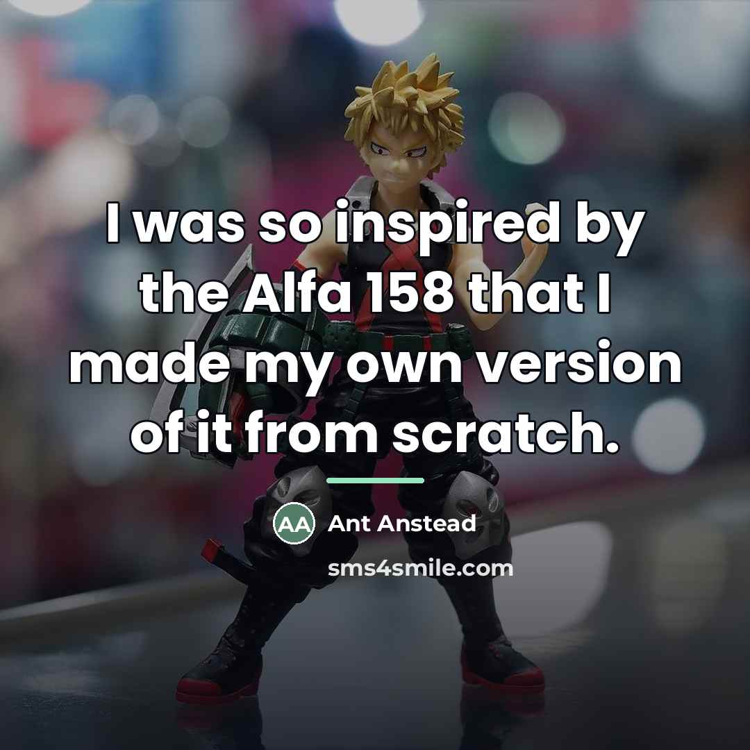 “I was so inspired by the Alfa 158 that I…” quote by Ant Anstead